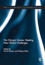 9780367739706-0367739704-The Olympic Games: Meeting New Global Challenges (Sport in the Global Society – Contemporary Perspectives)
