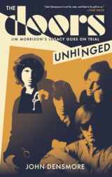 9781636141558-1636141552-The Doors Unhinged: Jim Morrison's Legacy Goes on Trial