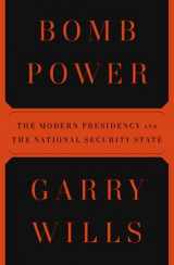 9781594202407-1594202400-Bomb Power: The Modern Presidency and the National Security State