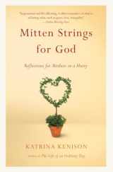 9780446676939-0446676934-Mitten Strings for God: Reflections for Mothers in a Hurry