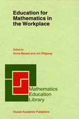 9780792366638-0792366638-Education for Mathematics in the Workplace (Mathematics Education Library, Volume 24) (Mathematics Education Library, 24)
