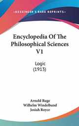 9781436559287-1436559286-Encyclopedia Of The Philosophical Sciences V1: Logic (1913)