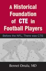 9780991635313-0991635310-A Historical Foundation of CTE in Football Players: Before the NFL, There was CTE