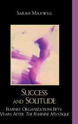 9780761845027-076184502X-Success and Solitude: Feminist Organizations Fifty Years After The Feminine Mystique