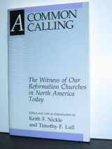 9780806626659-0806626658-A Common Calling: The Witness of Our Reformation Churches in North America Today : The Report of the Lutheran-Reformed Committee for Theological Con