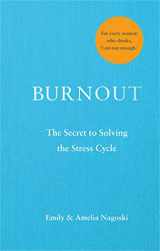 9781785042072-1785042076-Burnout: The Science of Thriving in a Stressed-Out, Unpredictable World