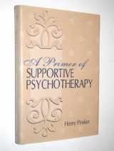9780881632743-0881632740-A Primer of Supportive Psychotherapy