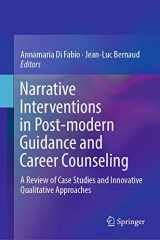 9783319982991-3319982990-Narrative Interventions in Post-modern Guidance and Career Counseling: A Review of Case Studies and Innovative Qualitative Approaches