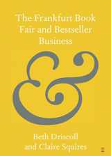 9781108928106-1108928102-The Frankfurt Book Fair and Bestseller Business (Elements in Publishing and Book Culture)