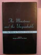 9781850756927-1850756929-The Monstrous and the Unspeakable: The Bible As Fantastic Literature (Playing the Text, 1)