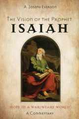 9781532667480-1532667485-The Vision of the Prophet Isaiah: Hope in a War-Weary World—A Commentary