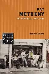 9780199897667-0199897662-Pat Metheny: The ECM Years, 1975-1984 (Oxford Studies in Recorded Jazz)