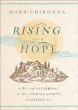 9780800772932-0800772938-Rising with Hope: A 30-Day Devotional for Overcoming Anxiety and Depression