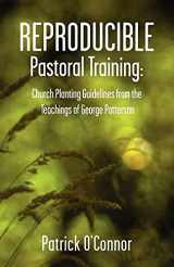 9780878083671-0878083677-Reproducible Pastoral Training: Church Planting Guidelines from the Teachings of George Patterson