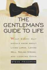 9780609802021-060980202X-The Gentleman's Guide to Life: What Every Guy Should Know About Living Large, Loving Well, Feeling Strong, and Looking Good