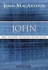 9780718035044-0718035046-John: Jesus - The Word, the Messiah, the Son of God (MacArthur Bible Studies)