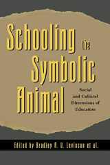 9780742501201-0742501205-Schooling the Symbolic Animal: Social and Cultural Dimensions of Education