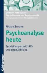 9783170213258-3170213253-Psychoanalyse Heute: Entwicklungen Seit 1975 Und Aktuelle Bilanz (Lindauer Beitrage Zur Psychotherapie Und Psychosomatik) (German Edition)