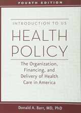 9781421420721-1421420724-Introduction to US Health Policy: The Organization, Financing, and Delivery of Health Care in America