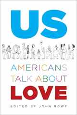 9780865479296-0865479291-Us: Americans Talk About Love