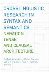 9781589010802-1589010809-Crosslinguistic Research in Syntax and Semantics: Negation, Tense, and Clausal Architecture (Georgetown University Round Table on Languages and Linguistics)