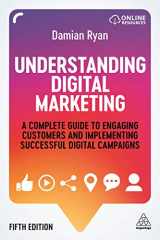 9781789666014-1789666015-Understanding Digital Marketing: A Complete Guide to Engaging Customers and Implementing Successful Digital Campaigns