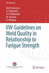 9783319191973-3319191977-IIW Guidelines on Weld Quality in Relationship to Fatigue Strength (IIW Collection)