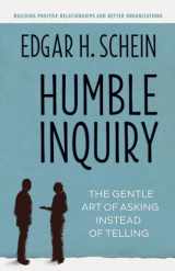 9781609949815-1609949811-Humble Inquiry: The Gentle Art of Asking Instead of Telling