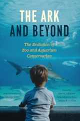 9780226538464-022653846X-The Ark and Beyond: The Evolution of Zoo and Aquarium Conservation (Convening Science: Discovery at the Marine Biological Laboratory)