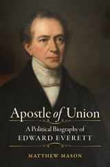9781469628608-1469628600-Apostle of Union: A Political Biography of Edward Everett (Civil War America)
