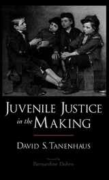 9780195160451-0195160452-Juvenile Justice in the Making (Studies in Crime and Public Policy)