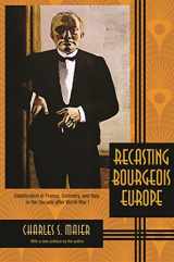9780691169798-0691169799-Recasting Bourgeois Europe: Stabilization in France, Germany, and Italy in the Decade after World War I