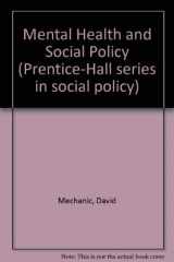 9780135760178-0135760178-Mental Health and Social Policy (Prentice-Hall series in social policy)