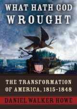9781433261589-1433261588-What Hath God Wrought: The Transformation of America, 1815-1848 (Library) Part 2 of 2