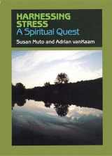 9781878718181-1878718185-Harnessing Stress: A Spiritual Quest