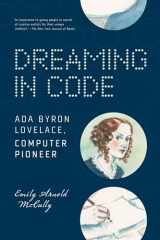 9781536228236-1536228230-Dreaming in Code: Ada Byron Lovelace, Computer Pioneer