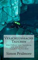 9781518776182-1518776183-Verschlusssache Tauchen: Ein Führer von Insidern, um ein besserer Taucher zu werden (Buchreihe Tauchen) (German Edition)