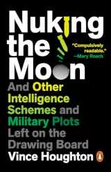 9780143133407-0143133403-Nuking the Moon: And Other Intelligence Schemes and Military Plots Left on the Drawing Board