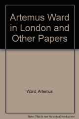 9780404068295-0404068294-Artemus Ward in London and Other Papers