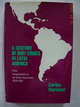 9780691077925-0691077924-A Century of Debt Crises in Latin America: From Independence to the Great Depression, 1820-1930