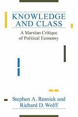 9780226710235-0226710238-Knowledge and Class: A Marxian Critique of Political Economy