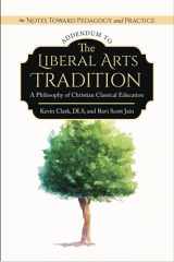 9781600514227-1600514227-Notes Toward Pedagogy and Practice: Addendum to The Liberal Arts Tradition