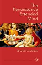 9781137412843-1137412844-The Renaissance Extended Mind (New Directions in Philosophy and Cognitive Science)