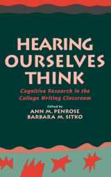 9780195078336-0195078330-Hearing Ourselves Think: Cognitive Research in the College Writing Classroom (Social and Cognitive Studies in Writing and Literacy)