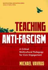 9780807766972-0807766976-Teaching Anti-Fascism: A Critical Multicultural Pedagogy for Civic Engagement (Multicultural Education Series)