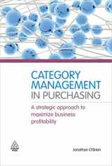 9780749452575-0749452579-Category Management in Purchasing: A Strategic Approach to Maximize Business Profitability