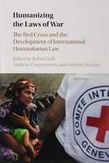 9781107171350-1107171350-Humanizing the Laws of War: The Red Cross and the Development of International Humanitarian Law