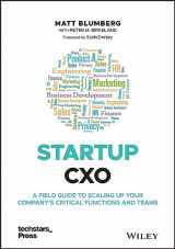 9781119772576-1119772575-Startup CXO: A Field Guide to Scaling Up Your Company's Critical Functions and Teams (Techstars)