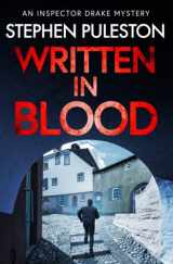 9781728662664-1728662664-Written in Blood: An edge of your seat crime thriller (Inspector Drake)