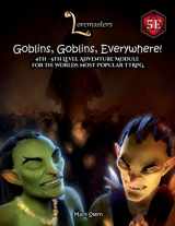 9781794814943-1794814949-Goblins, Goblins, Everywhere!: A 4th-5th level adventure for the fifth edition of the world's most popular roleplaying game.